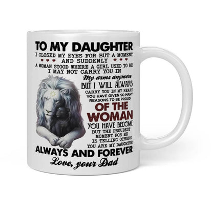 To My Daughter - I Closed My Eyes For A Moment - Coffee Mug