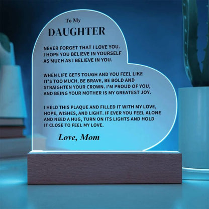 To My Daughter - From Mom - Never Forget That I Love You - LED Heart Acrylic Plaque