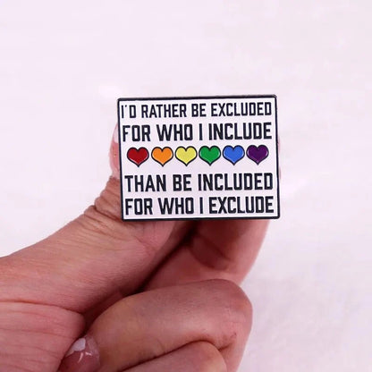 I'd Rather Be Excluded Pride Enamel Pin