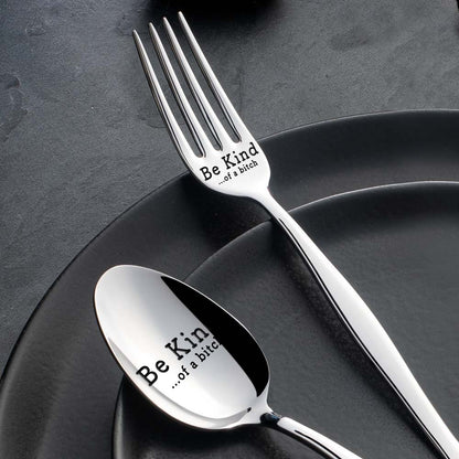 Be Kind...Of A Bi♥ch - Engraved Stainless Steel Utensils