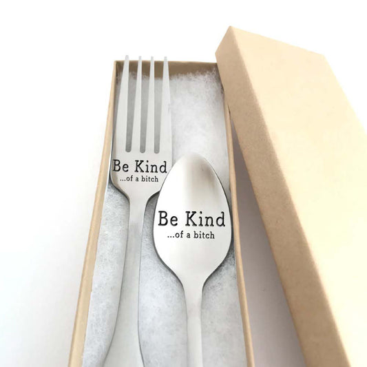 Be Kind...Of A Bi♥ch - Engraved Stainless Steel Utensils