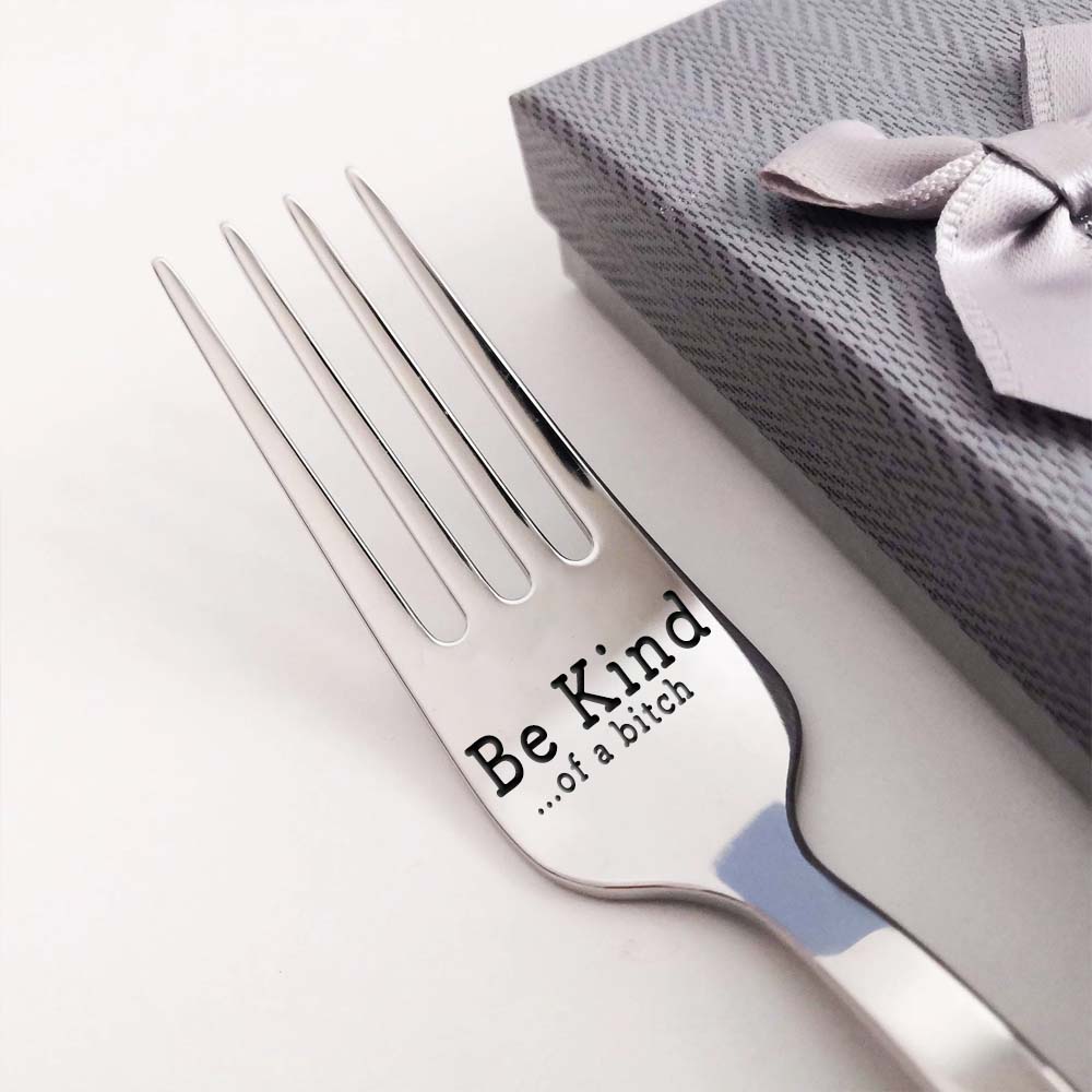 Be Kind...Of A Bi♥ch - Engraved Fork