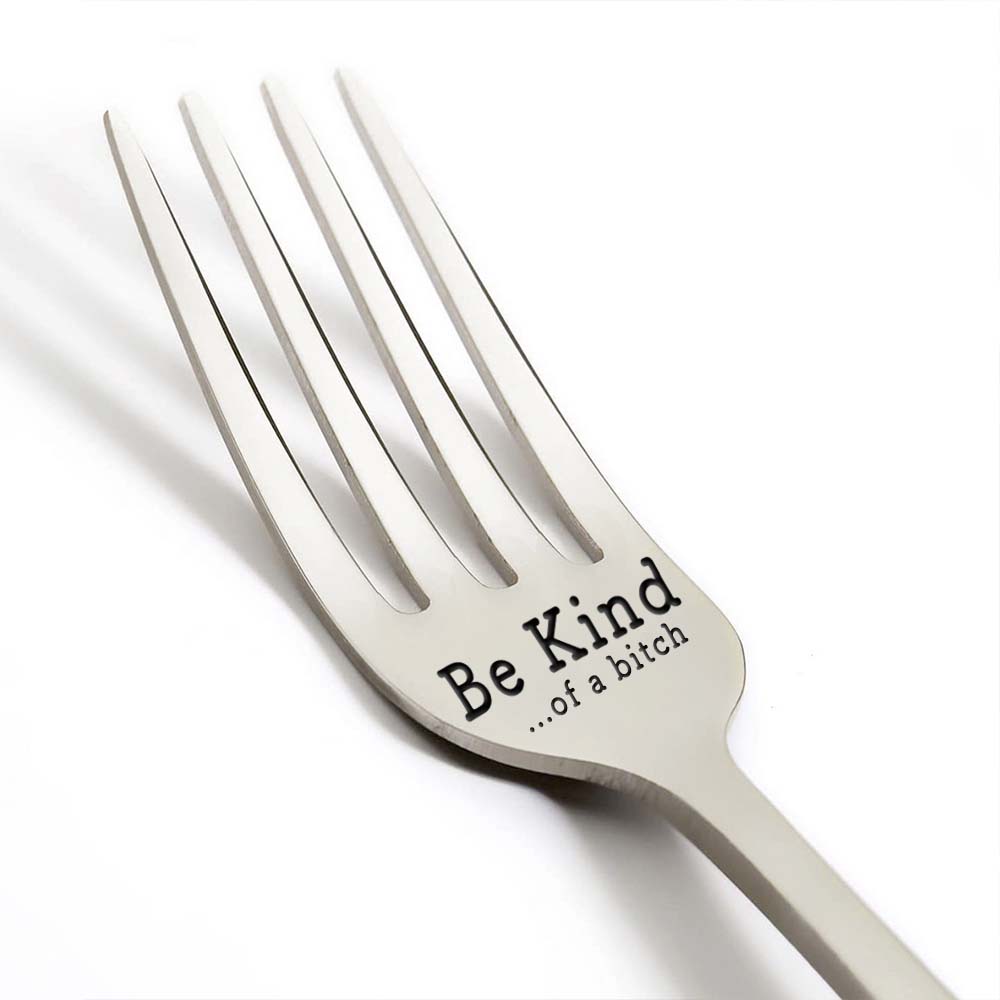 Be Kind...Of A Bi♥ch - Engraved Fork