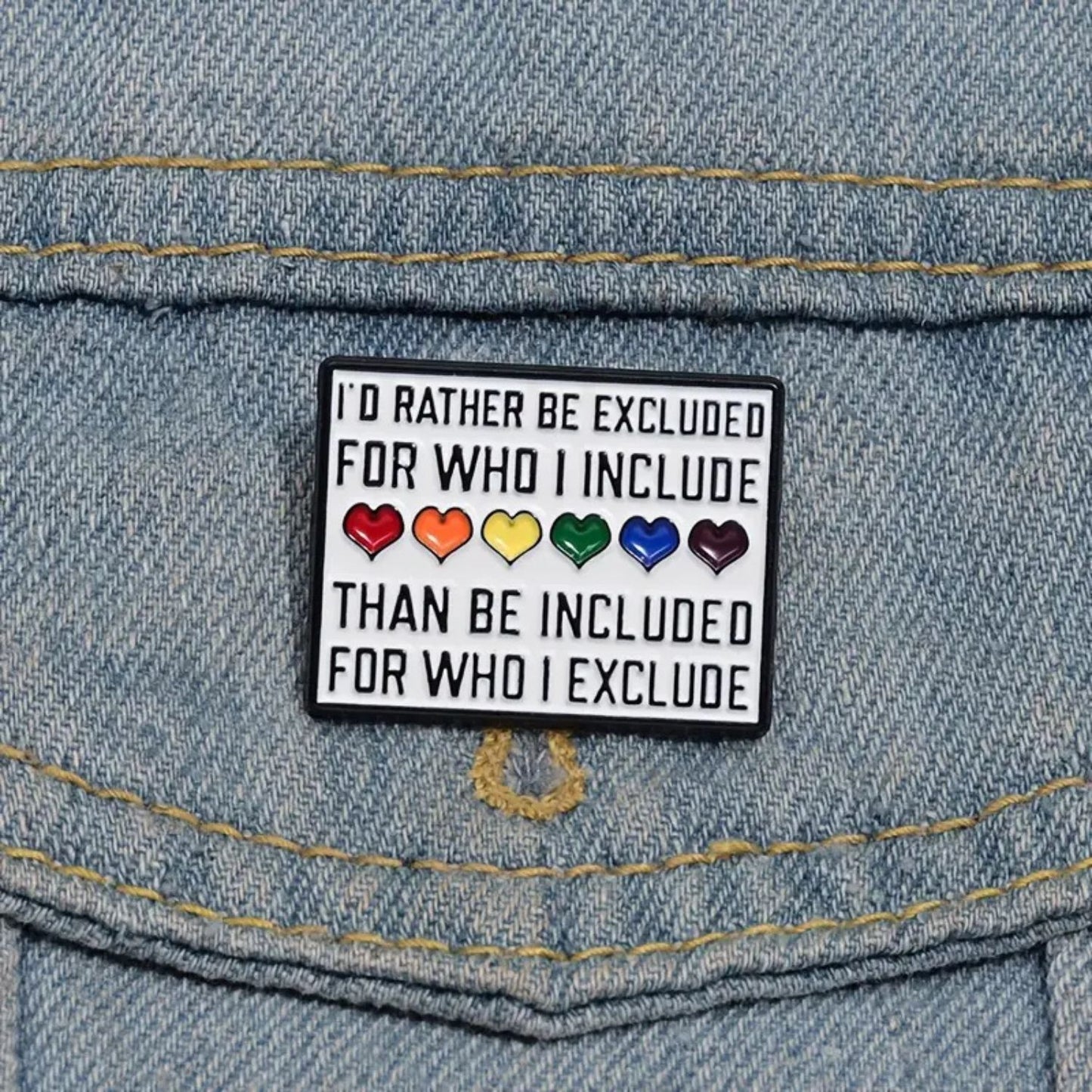 I'd Rather Be Excluded Pride Enamel Pin