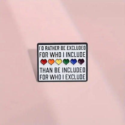 I'd Rather Be Excluded Pride Enamel Pin