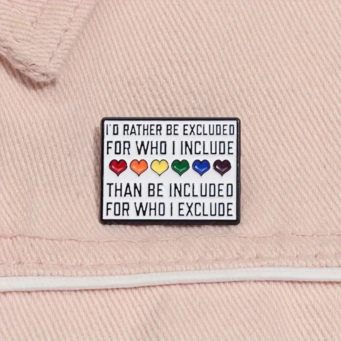 I'd Rather Be Excluded Pride Enamel Pin