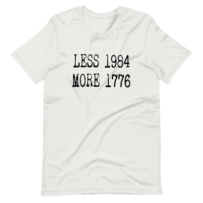 Less 1984 More 1776 T-Shirt