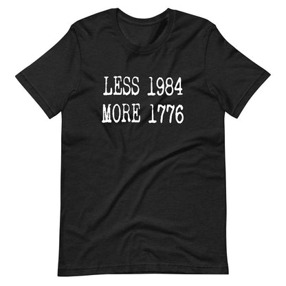 Less 1984 More 1776 T-Shirt