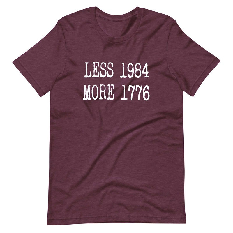 Less 1984 More 1776 T-Shirt