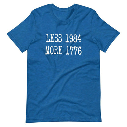 Less 1984 More 1776 T-Shirt