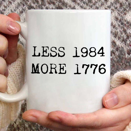 Less 1984 More 1776 Mug