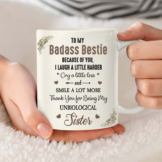 Because Of You I Laugh A Little Harder - Friendship Mug