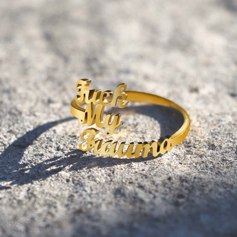 F*ck My Trauma - Personalized Adjustable Ring