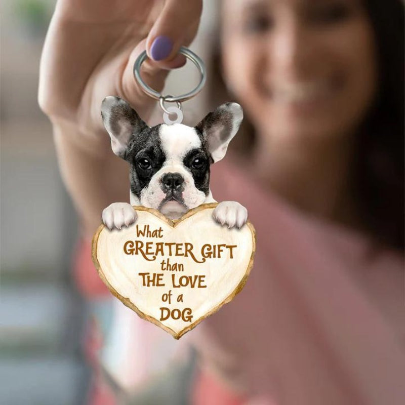 Boston Terrier What Greater Gift Than The Love Of A Dog Acrylic Keychain GG041