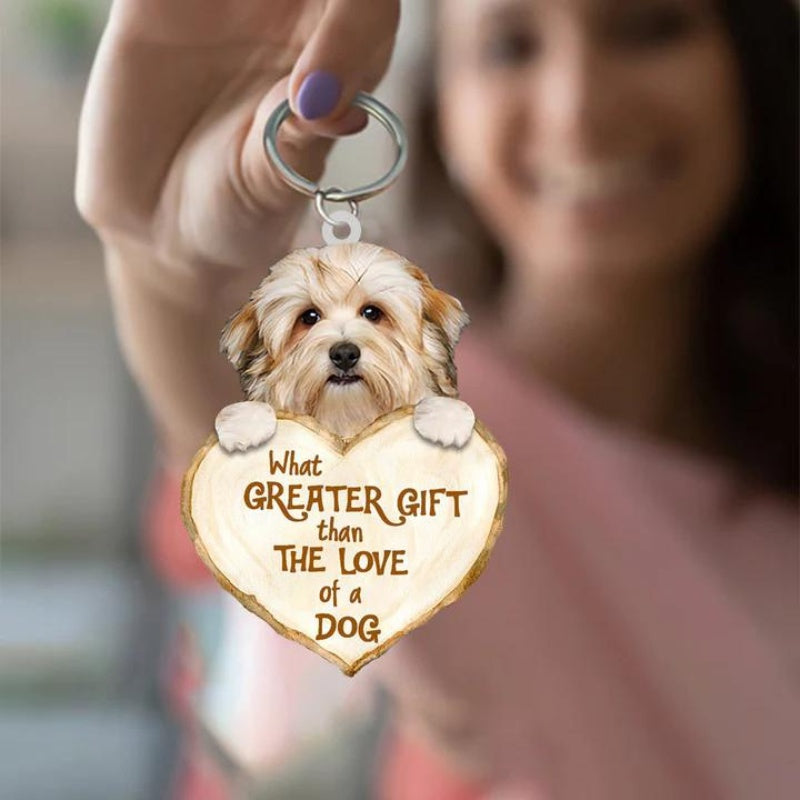 Havanese What Greater Gift Than The Love Of A Dog Acrylic Keychain GG045