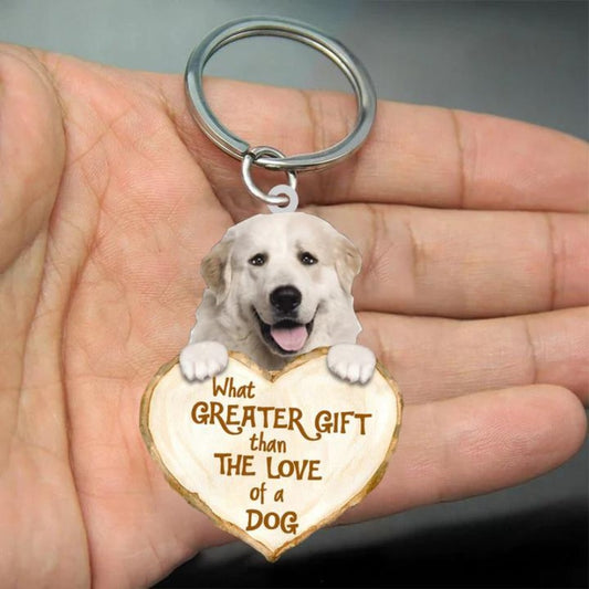 Great Pyrenees What Greater Gift Than The Love Of A Dog Acrylic Keychain GG050