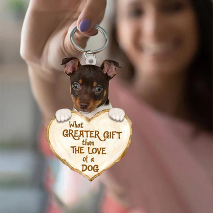 Rat Terrier What Greater Gift Than The Love Of A Dog Acrylic Keychain GG080