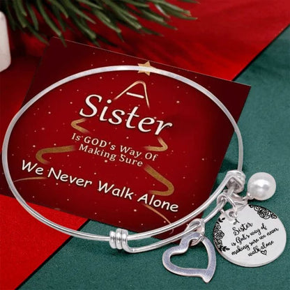 A Sister Is God's Way Of Making Sure We Never Walk Alone Bangle