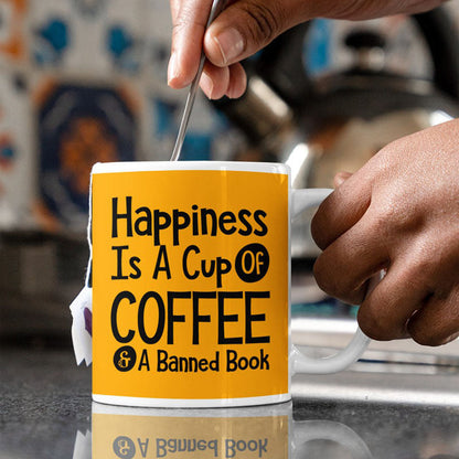 Happiness Is A Cup Of Coffee & A Banned Book - Coffee Mug