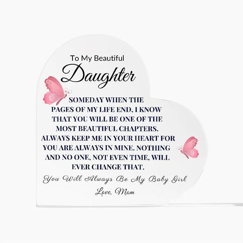 To My Daughter - From Mom - Someday When The Pages Of My Life End - Heart Shaped Acrylic Plaque