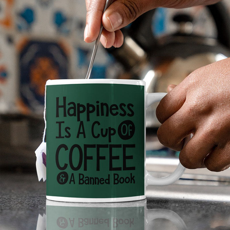 Happiness Is A Cup Of Coffee & A Banned Book - Coffee Mug