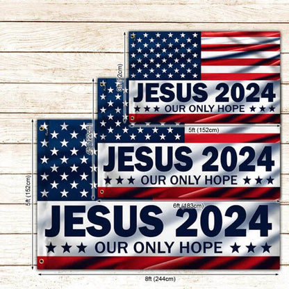 Jesus 2024 Our Only Hope American Flag