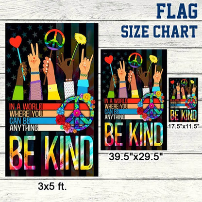 Hippie Flag In A World Where You Can Be Anything Be Kind Flag