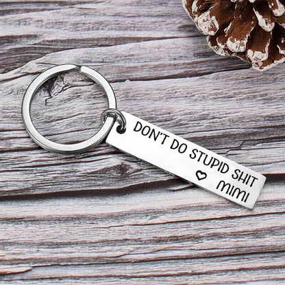 Don't Do Stupid Funny Keychain for Your Kids - From Grandma/Grandpa