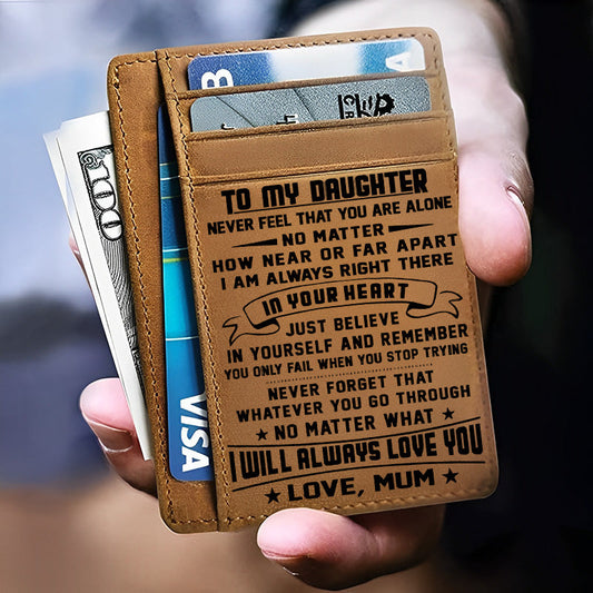 Mum To Daughter - No Matter What I Will Always Love You - Card Wallet