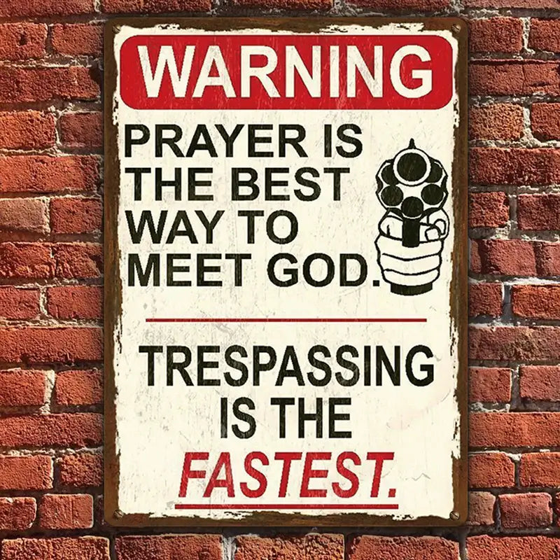 Metal Sign Warning Prayer Is The Best Way To Meet God, Vintage Decor Wall Art, Wall Decor