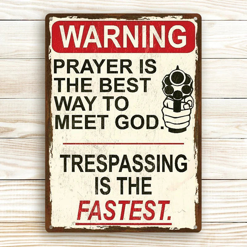 Metal Sign Warning Prayer Is The Best Way To Meet God, Vintage Decor Wall Art, Wall Decor