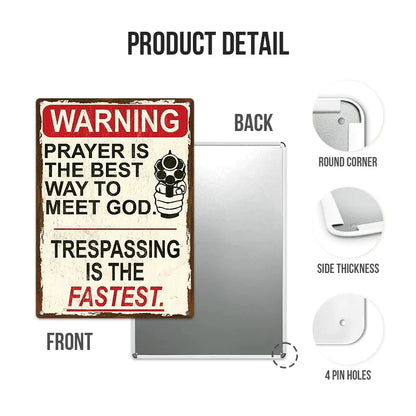 Metal Sign Warning Prayer Is The Best Way To Meet God, Vintage Decor Wall Art, Wall Decor