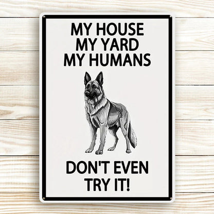 My House My Yard My Humans Don't Even Try It - Ourdoor Metal Sign - Yard Decoration - Yard Warning Metal Sign