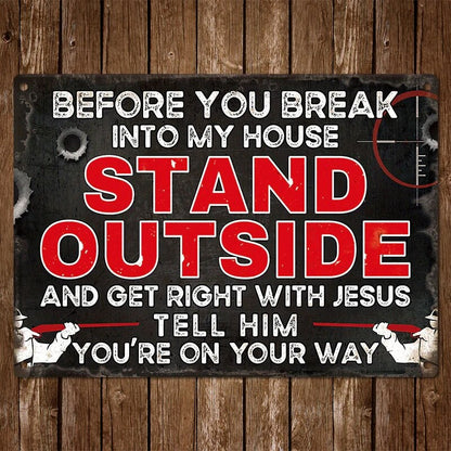 Before You Break Into My House Warning Metal Sign Vintage Room Decor, Home Decor