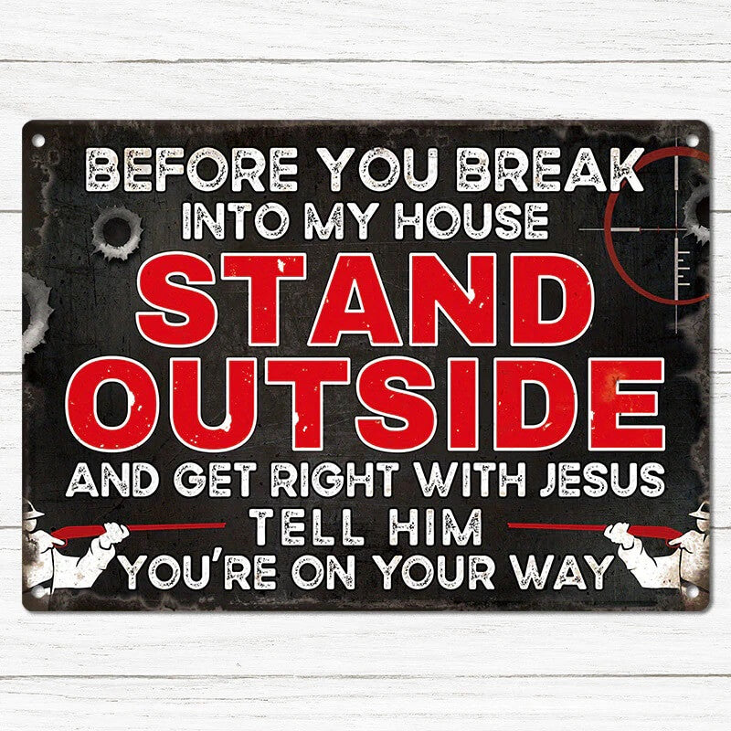 Before You Break Into My House Warning Metal Sign Vintage Room Decor, Home Decor