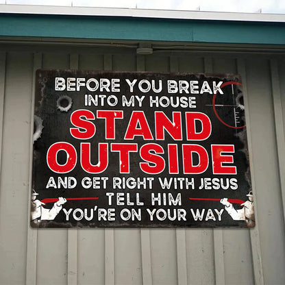 Before You Break Into My House Warning Metal Sign Vintage Room Decor, Home Decor