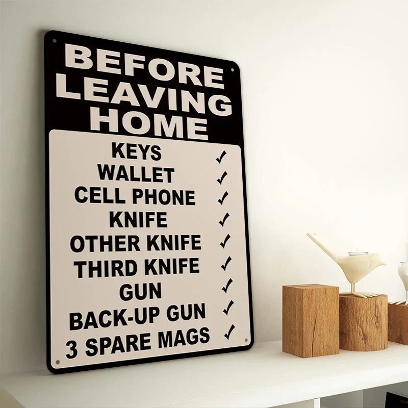 Make Sure Everything Is Right Before Leaving Home - Personalized Custom Metal Sign Gift