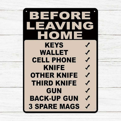 Make Sure Everything Is Right Before Leaving Home - Personalized Custom Metal Sign Gift