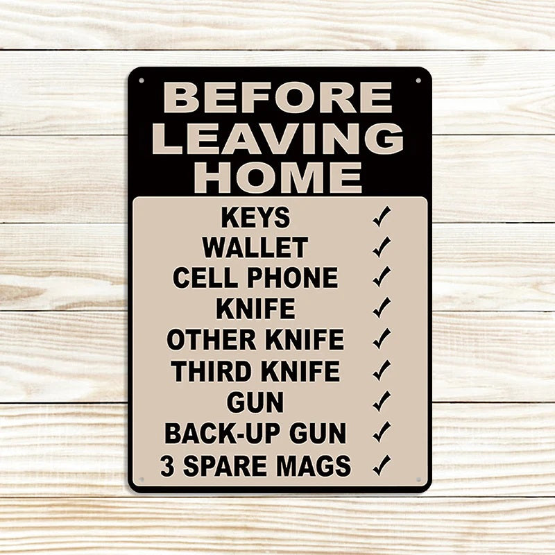 Make Sure Everything Is Right Before Leaving Home - Personalized Custom Metal Sign Gift