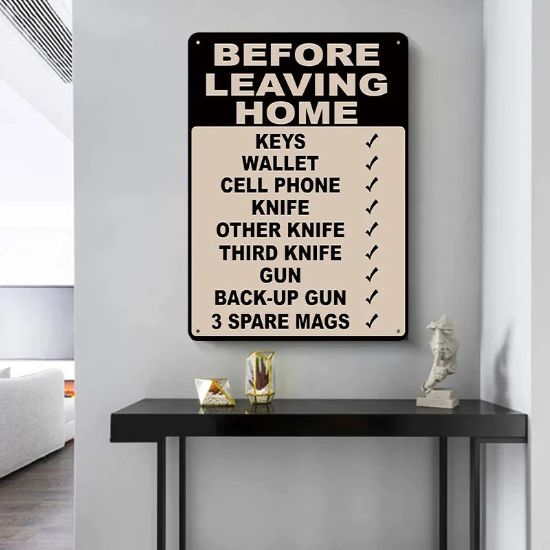 Make Sure Everything Is Right Before Leaving Home - Personalized Custom Metal Sign Gift