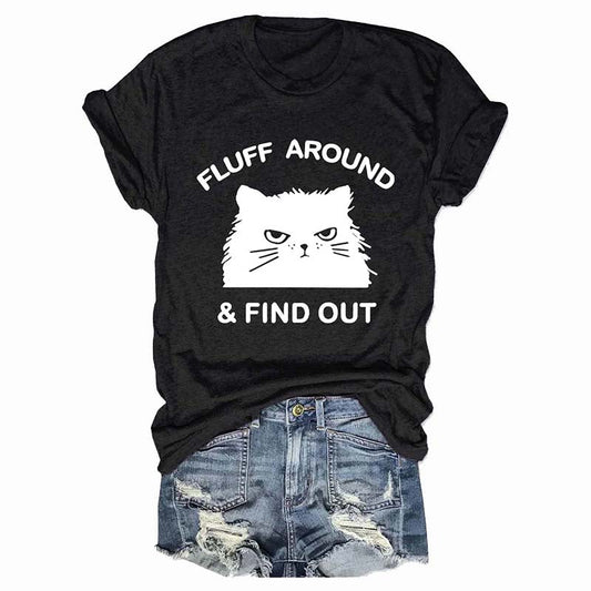 Fluff Around & Find Out Crew Neck T-shirts