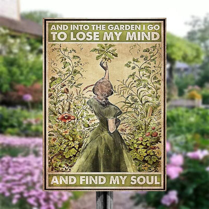 And Into The Garden I Go To Lose My Mind And Find My Soul - Vintage Metal Sign - Home Decoration - Wall Art Decor - Garden Decoration