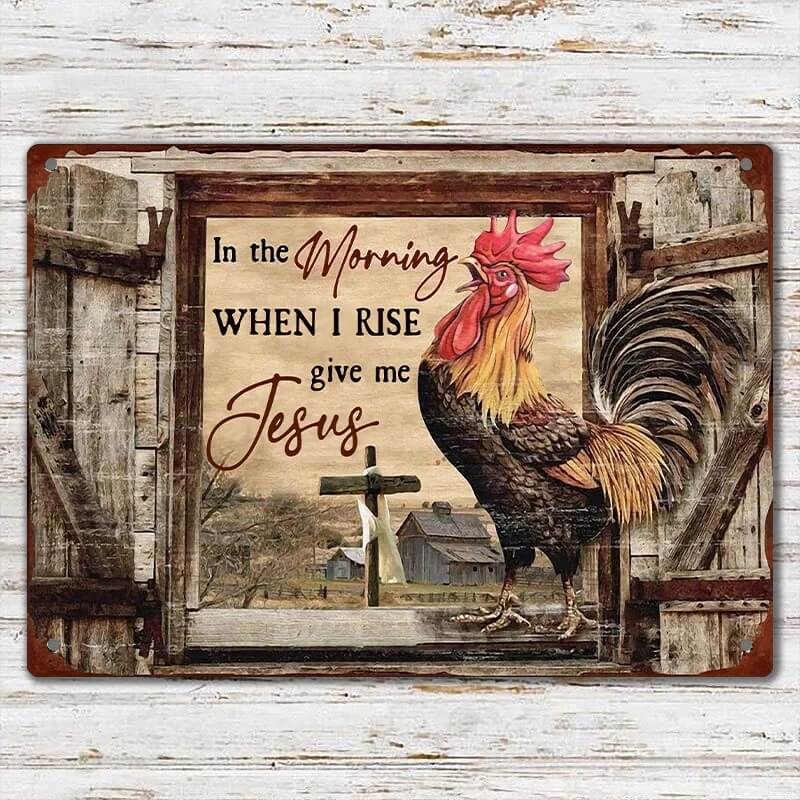 Chickens On Farm In The Morning When I Rise Farmhouse Retro Metal Sign Vintage Sign Home Decor Room Decor