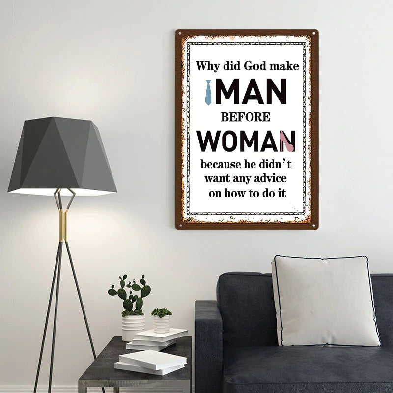 Why Did God Make Man Before Woman Funny Metal Signs, Retro Metal Sign Yard Decor, Home Decor