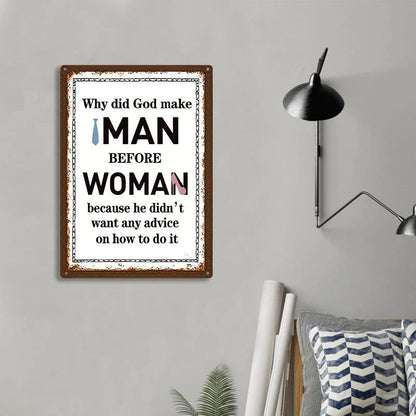 Why Did God Make Man Before Woman Funny Metal Signs, Retro Metal Sign Yard Decor, Home Decor