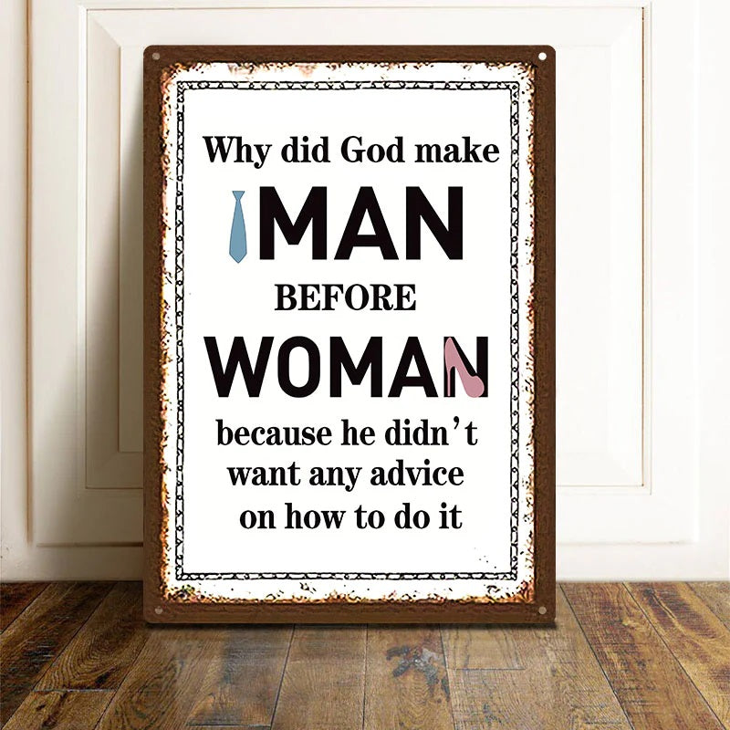 Why Did God Make Man Before Woman Funny Metal Signs, Retro Metal Sign Yard Decor, Home Decor