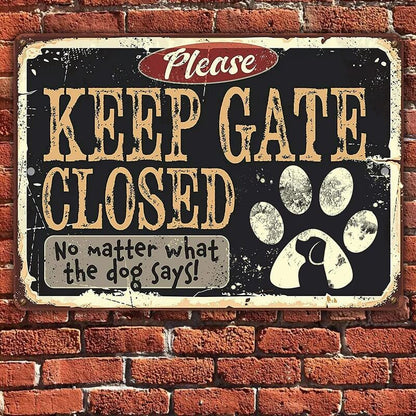 Keep Gate Closed Dog - Metal Dog Signs For Home Decor - Use Indoor/Outdoor - Dog Sayings Funny Signs