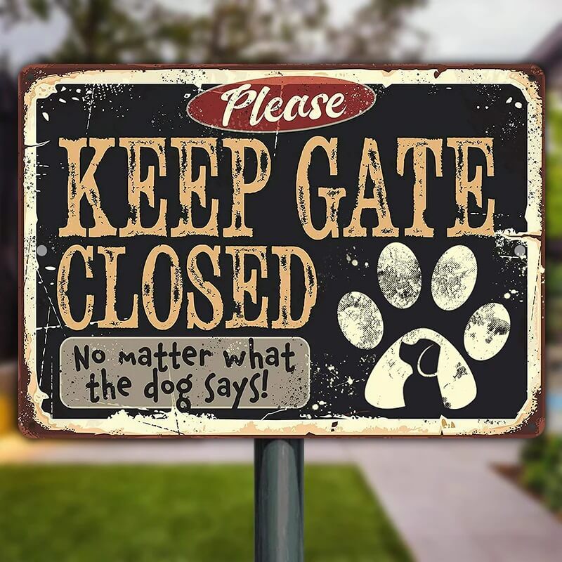 Keep Gate Closed Dog - Metal Dog Signs For Home Decor - Use Indoor/Outdoor - Dog Sayings Funny Signs