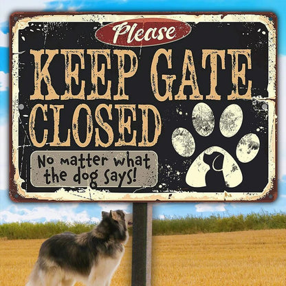 Keep Gate Closed Dog - Metal Dog Signs For Home Decor - Use Indoor/Outdoor - Dog Sayings Funny Signs