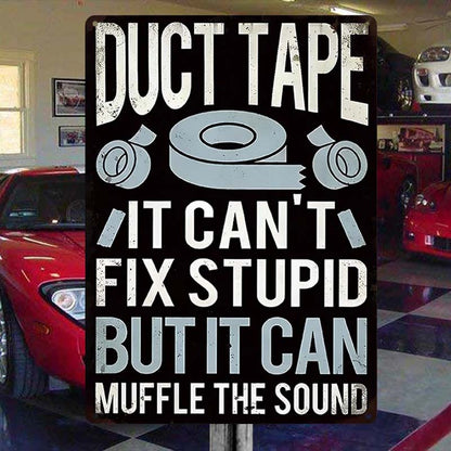 Funny Sarcastic Metal Sign Duct Tape It Can't Fix Stupid But It Can Muffle The Sound Vintage Decor